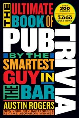 Ultimate Book of Pub Trivia by the Smartest Guy in the Bar: Over 300 Rounds and More Than 3,000 Questions Annotated edition цена и информация | Книги о питании и здоровом образе жизни | 220.lv