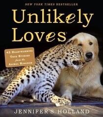 Unlikely Loves: 43 Heartwarming True Stories from the Animal Kingdom цена и информация | Книги о питании и здоровом образе жизни | 220.lv