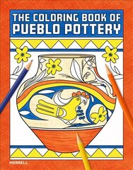 Coloring Book of Pueblo Pottery cena un informācija | Grāmatas par veselīgu dzīvesveidu un uzturu | 220.lv
