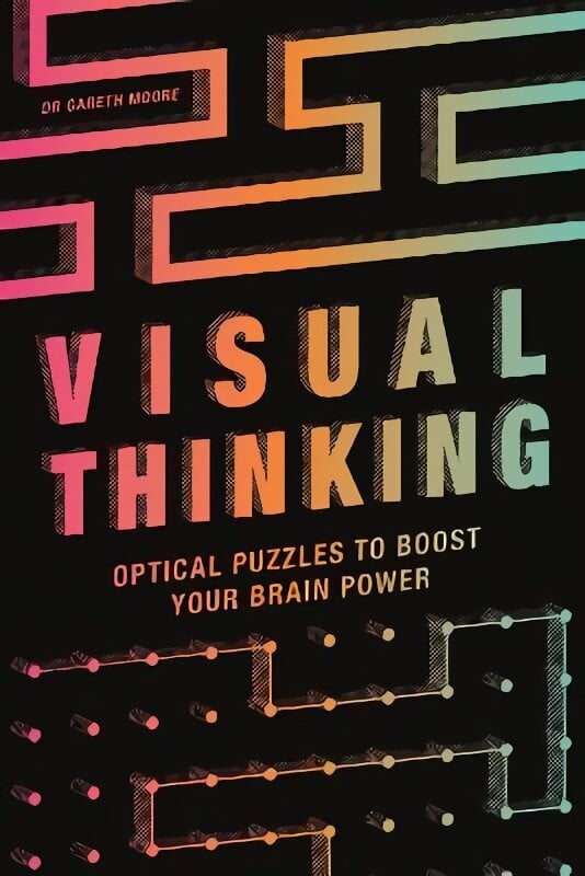 Visual Thinking: Optical Puzzles to Boost Your Brain Power cena un informācija | Grāmatas par veselīgu dzīvesveidu un uzturu | 220.lv