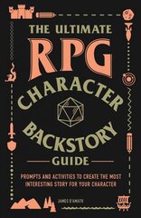 Ultimate RPG Character Backstory Guide: Prompts and Activities to Create the Most Interesting Story for Your Character cena un informācija | Grāmatas par veselīgu dzīvesveidu un uzturu | 220.lv