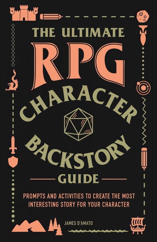 Ultimate RPG Character Backstory Guide: Prompts and Activities to Create the Most Interesting Story for Your Character цена и информация | Grāmatas par veselīgu dzīvesveidu un uzturu | 220.lv