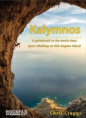 Kalymnos: A guidebook to the world class sport climbing on this Aegean Island цена и информация | Книги о питании и здоровом образе жизни | 220.lv