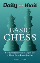 Daily Mail Basic Chess: A comprehensive and jargon-free guide to the rules and tactics цена и информация | Книги о питании и здоровом образе жизни | 220.lv