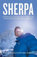 Sherpa: Stories of Life and Death from the Forgotten Guardians of Everest cena un informācija | Grāmatas par veselīgu dzīvesveidu un uzturu | 220.lv