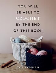 You Will Be Able to Crochet by the End of This Book цена и информация | Книги о питании и здоровом образе жизни | 220.lv