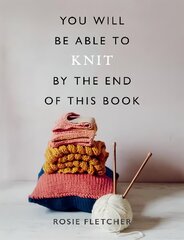 You Will Be Able to Knit by the End of This Book cena un informācija | Grāmatas par veselīgu dzīvesveidu un uzturu | 220.lv