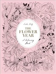 Flower Year: A Colouring Book цена и информация | Книги о питании и здоровом образе жизни | 220.lv