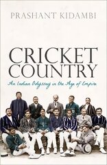 Cricket Country: An Indian Odyssey in the Age of Empire cena un informācija | Grāmatas par veselīgu dzīvesveidu un uzturu | 220.lv