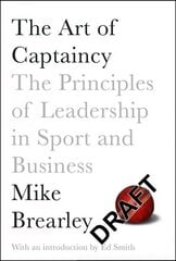 Art of Captaincy: What Sport Teaches Us About Leadership Main Market Ed. cena un informācija | Grāmatas par veselīgu dzīvesveidu un uzturu | 220.lv