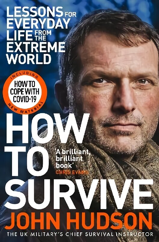 How to Survive: Lessons for Everyday Life from the Extreme World цена и информация | Grāmatas par veselīgu dzīvesveidu un uzturu | 220.lv