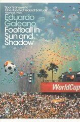 Football in Sun and Shadow cena un informācija | Grāmatas par veselīgu dzīvesveidu un uzturu | 220.lv