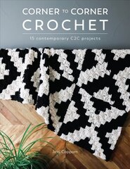 Corner to Corner Crochet: 15 contemporary C2C projects cena un informācija | Grāmatas par veselīgu dzīvesveidu un uzturu | 220.lv