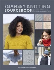 Gansey Knitting Sourcebook: 150 stitch patterns and 10 projects for gansey knits цена и информация | Книги о питании и здоровом образе жизни | 220.lv