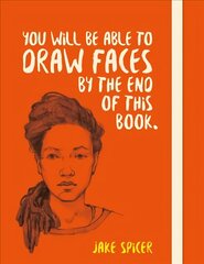 You Will be Able to Draw Faces by the End of This Book cena un informācija | Mākslas grāmatas | 220.lv