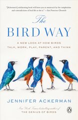 Bird Way: A New Look at How Birds Talk, Work, Play, Parent, and Think цена и информация | Книги о питании и здоровом образе жизни | 220.lv
