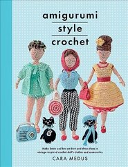 Amigurumi Style Crochet: Make Betty & Bert and dress them in vintage inspired clothes and accessories cena un informācija | Grāmatas par veselīgu dzīvesveidu un uzturu | 220.lv