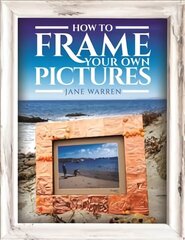 How to Frame Your Own Pictures цена и информация | Книги о питании и здоровом образе жизни | 220.lv