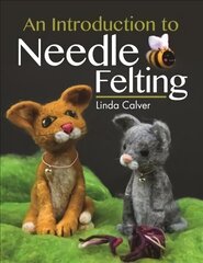 Introduction to Needle Felting цена и информация | Книги о питании и здоровом образе жизни | 220.lv