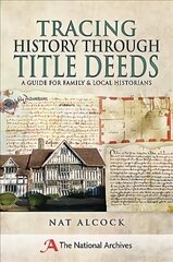 Tracing History Through Title Deeds: A Guide for Family and Local Historians цена и информация | Книги о питании и здоровом образе жизни | 220.lv