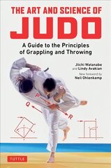 Art and Science of Judo: A Guide to the Principles of Grappling and Throwing цена и информация | Книги о питании и здоровом образе жизни | 220.lv