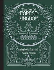 Tales From the Forest Kingdom Coloring Book cena un informācija | Grāmatas par veselīgu dzīvesveidu un uzturu | 220.lv