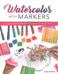 Watercolor with Markers: Learn to Paint Beautiful Creations with Brush Pens цена и информация | Книги об искусстве | 220.lv