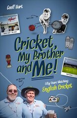 Cricket, My Brother and Me: Fifty Years Watching English Cricket цена и информация | Книги о питании и здоровом образе жизни | 220.lv