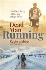 Dead Man Running: One Man's Story of Running to Stay Alive cena un informācija | Grāmatas par veselīgu dzīvesveidu un uzturu | 220.lv