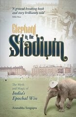 Elephant in the Stadium: The Myth and Magic of India's Epochal Win cena un informācija | Grāmatas par veselīgu dzīvesveidu un uzturu | 220.lv