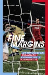 Fine Margins: How Manchester City and Liverpool Forged Football's Ultimate Rivalry цена и информация | Книги о питании и здоровом образе жизни | 220.lv