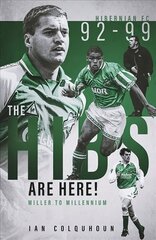 Hibs are Here: Miller to Millennium цена и информация | Книги о питании и здоровом образе жизни | 220.lv