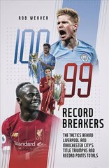 Record Breakers: The Tactics Behind Liverpool and Manchester City's Title Triumphs and Record Points Totals cena un informācija | Grāmatas par veselīgu dzīvesveidu un uzturu | 220.lv