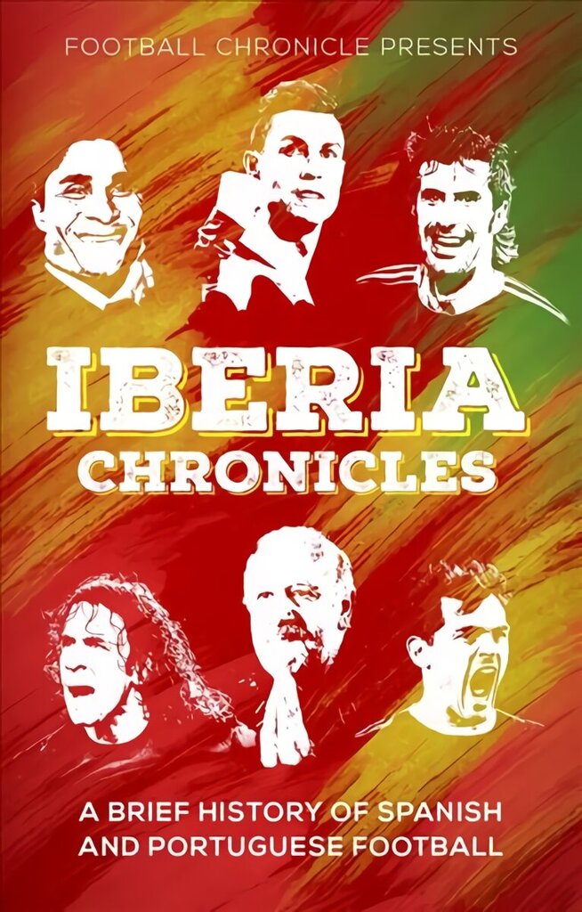 Iberia Chronicles: A History of Spanish and Portuguese Football cena un informācija | Grāmatas par veselīgu dzīvesveidu un uzturu | 220.lv