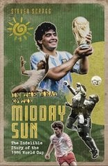 In the Heat of the Midday Sun: The Indelible Story of the 1986 World Cup Large type / large print edition cena un informācija | Grāmatas par veselīgu dzīvesveidu un uzturu | 220.lv
