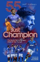 Just Champion: The Stories Behind Rangers' 2020/21 Title Triumph цена и информация | Книги о питании и здоровом образе жизни | 220.lv