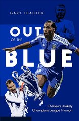 Out of the Blue: Chelsea's Unlikely Champions League Triumph cena un informācija | Grāmatas par veselīgu dzīvesveidu un uzturu | 220.lv