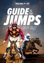 Racing Post Guide to the Jumps 2021-22 цена и информация | Книги о питании и здоровом образе жизни | 220.lv