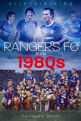 Rangers FC in the 1980s: The Players' Stories cena un informācija | Grāmatas par veselīgu dzīvesveidu un uzturu | 220.lv