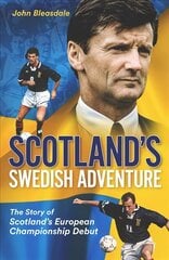 Scotland's Swedish Adventure: The Story of Scotland's European Championship Debut cena un informācija | Grāmatas par veselīgu dzīvesveidu un uzturu | 220.lv