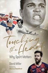 Touching the Heart: Why Sport Matters cena un informācija | Grāmatas par veselīgu dzīvesveidu un uzturu | 220.lv