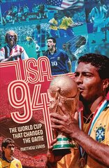 USA 94: The World Cup That Changed the Game цена и информация | Книги о питании и здоровом образе жизни | 220.lv