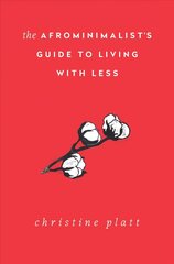 Afrominimalist's Guide to Living with Less cena un informācija | Grāmatas par veselīgu dzīvesveidu un uzturu | 220.lv