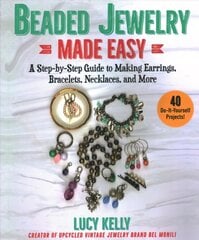 Beaded Jewelry Made Easy: A Step-by-Step Guide to Making Earrings, Bracelets, Necklaces, and More цена и информация | Книги о питании и здоровом образе жизни | 220.lv