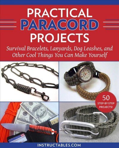 Practical Paracord Projects: Survival Bracelets, Lanyards, Dog Leashes, and Other Cool Things You Can Make Yourself цена и информация | Grāmatas par veselīgu dzīvesveidu un uzturu | 220.lv