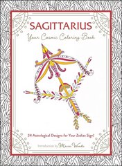 Sagittarius: Your Cosmic Coloring Book: 24 Astrological Designs for Your Zodiac Sign! цена и информация | Книги о питании и здоровом образе жизни | 220.lv