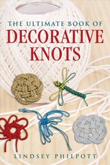 Ultimate Book of Decorative Knots цена и информация | Книги об искусстве | 220.lv