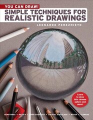 You Can Draw!: Simple Techniques for Realistic Drawings cena un informācija | Grāmatas par veselīgu dzīvesveidu un uzturu | 220.lv