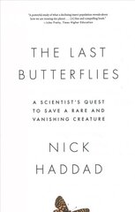 Last Butterflies: A Scientist's Quest to Save a Rare and Vanishing Creature цена и информация | Книги о питании и здоровом образе жизни | 220.lv