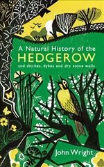 Natural History of the Hedgerow: and ditches, dykes and dry stone walls Main цена и информация | Энциклопедии, справочники | 220.lv